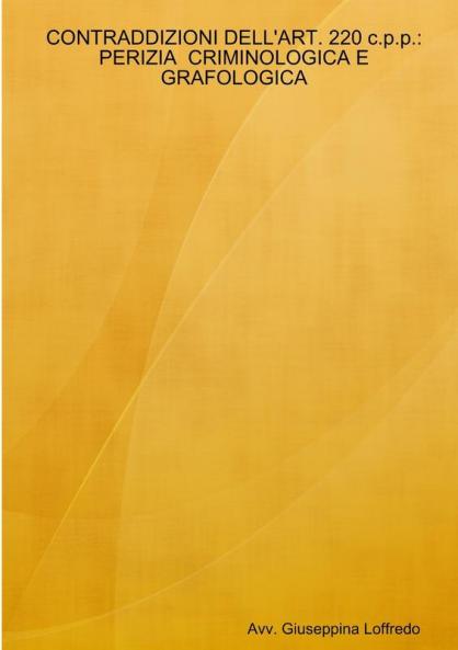 CONTRADDIZIONI DELL'ART. 220 c.p.p.