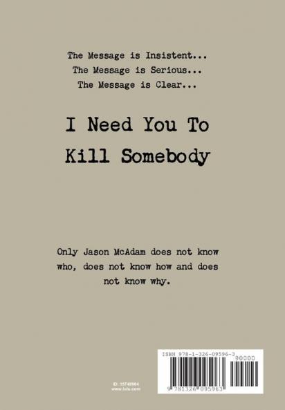 I Need You to Kill Somebody