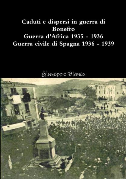 Caduti e dispersi in guerra di Bonefro -  Guerra d'Africa 1935-1936 Guera civile di Spagna 1936-1939