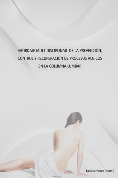 Abordaje Multidisciplinar de la Prevención Control y Recuperación de Procesos Álgicos en la Columna Lumbar