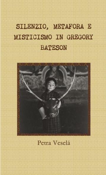 SILENZIO METAFORA E MISTICISMO IN GREGORY BATESON