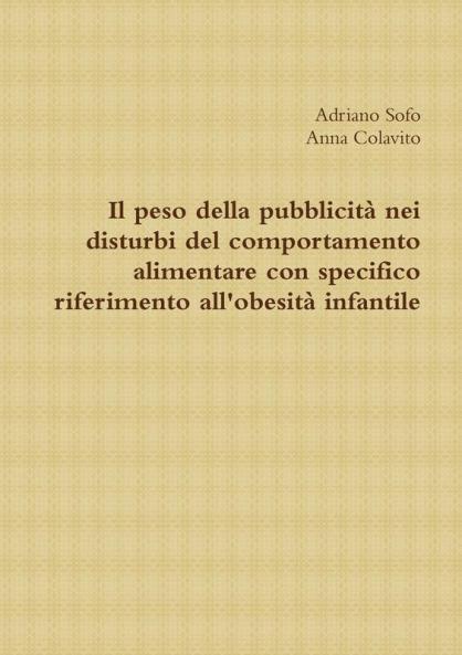 Il peso della pubblicità nei disturbi del comportamento alimentare con specifico riferimento all'obesità infantile