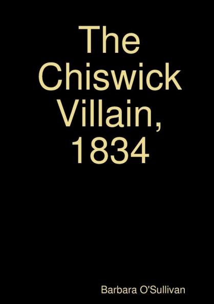 The Chiswick Villain 1834