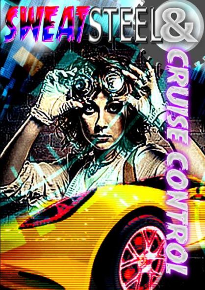 Sweat Steel & Cruise Control