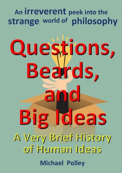 Questions Beards and Big Ideas
