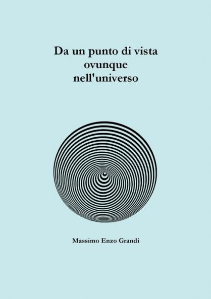 Da un punto di vista ovunque nell'universo