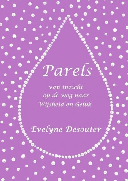 Parels van Inzicht op de weg naar Wijsheid en Geluk