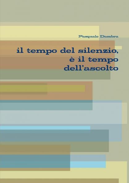 il tempo del silenzio è il tempo dell'ascolto