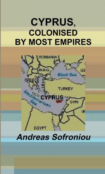 CYPRUS COLONISED BY MOST EMPIRES