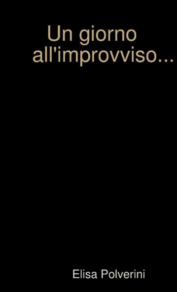 Un giorno all'improvviso...