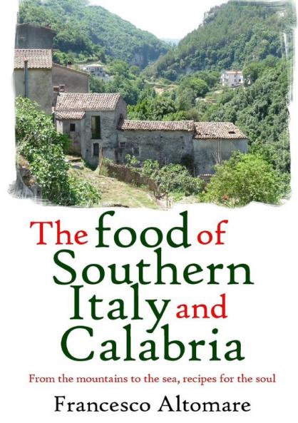 The Food of  Southern Italy  and  Calabria