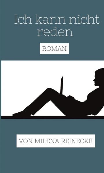 Ich kann nicht reden. Roman.