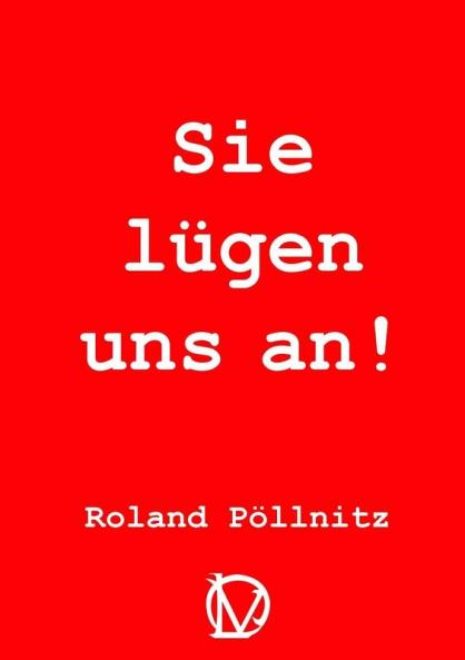 Sie lügen uns an!