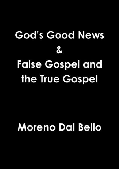 God's Good News & False Gospel / True Gospel