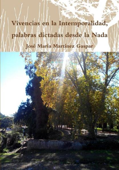 Vivencias en la Intemporalidad palabras dictadas desde la Nada