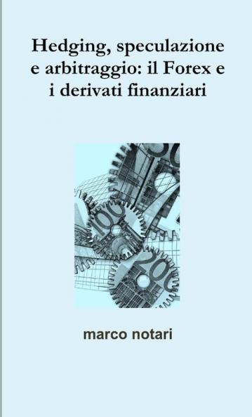 Hedging speculazione e arbitraggio