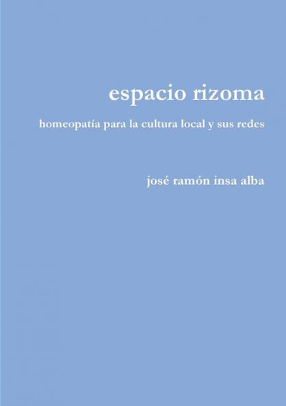 espacio rizoma. homeopatía para la cultura local y sus redes