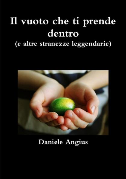 Il vuoto che ti prende dentro e altre stranezze leggendarie
