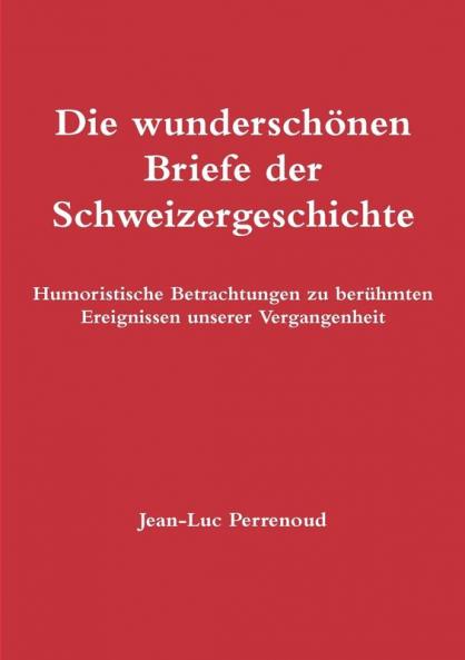 Die wunderschönen Briefe der Schweizergeschichte