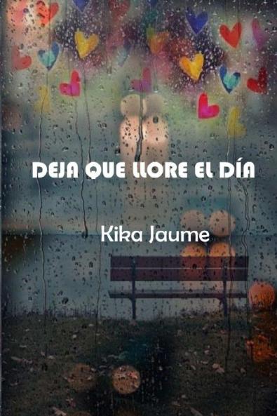 DEJA QUE LLORE EL DÍA
