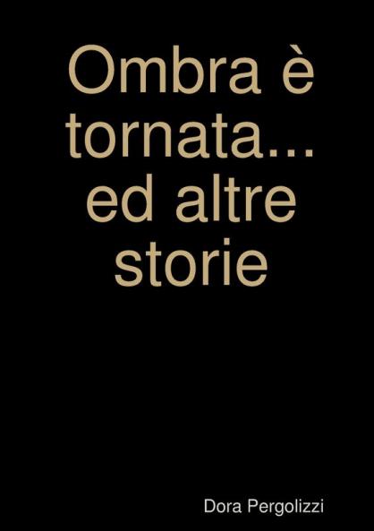 Ombra �� tornata... ed altre storie