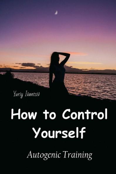 How to Control Yourself