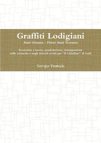 Graffiti Lodigiani. Anni Ottanta - Primi Anni Novanta