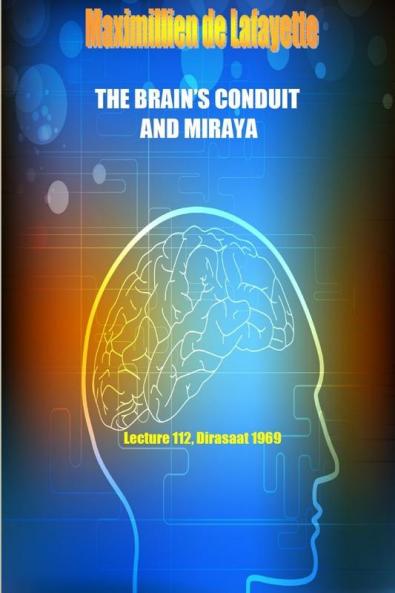 The Brain's Conduit and Miraya. Lecture 112 Dirasaat 1969