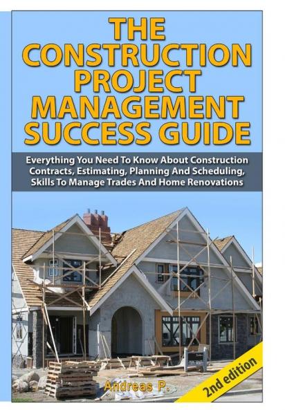 The Construction Project Management Success Guide