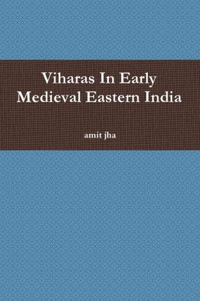 Viharas In Early Medieval Eastern India