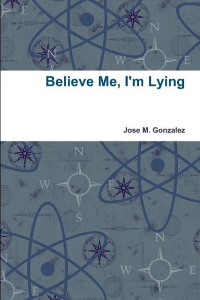 Believe Me I'm Lying