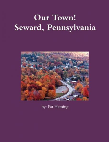 Our Town!  Seward Pennsylvania