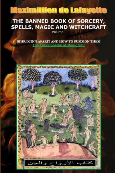 Volume I. THE BANNED BOOK OF SORCERY SPELLS MAGIC AND WITCHCRAFT