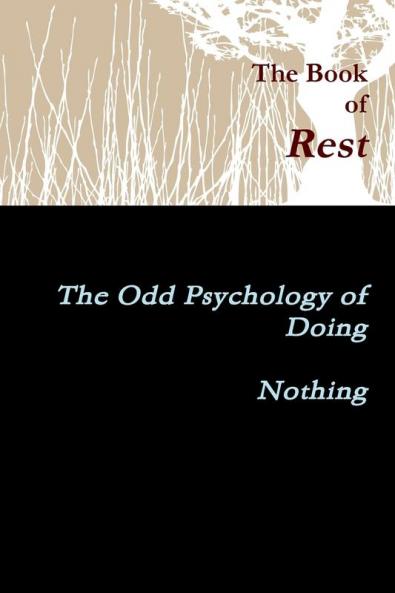 The Book of Rest    The Odd Psychology of Doing Nothing