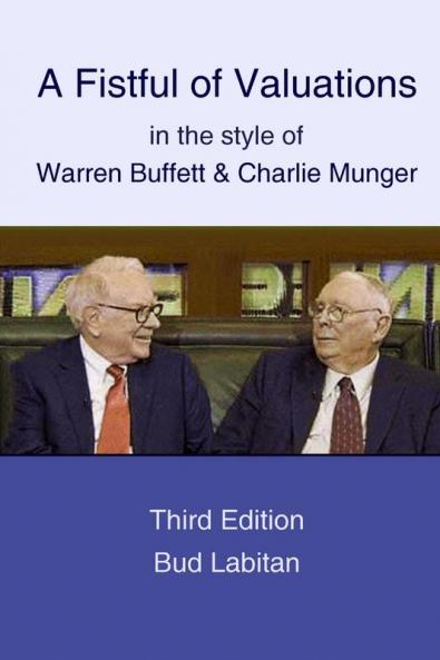 A Fistful of Valuations in the style of Warren Buffett & Charlie Munger  (Third Edition 2015)