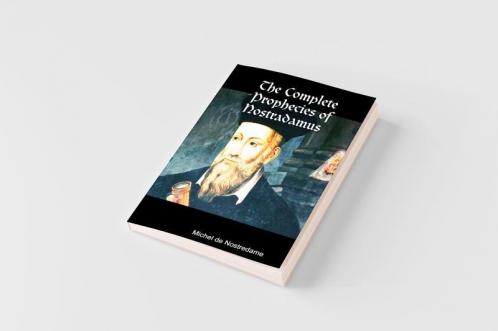 The Complete Prophecies of Nostradamus