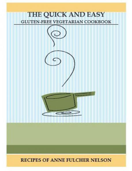 THE QUICK AND EASY GLUTEN-FREE VEGETARIAN COOKBOOK