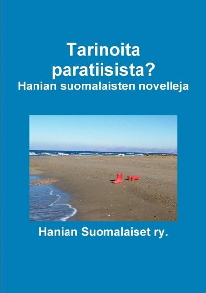 Tarinoita paratiisista? Hanian suomalaisten novelleja