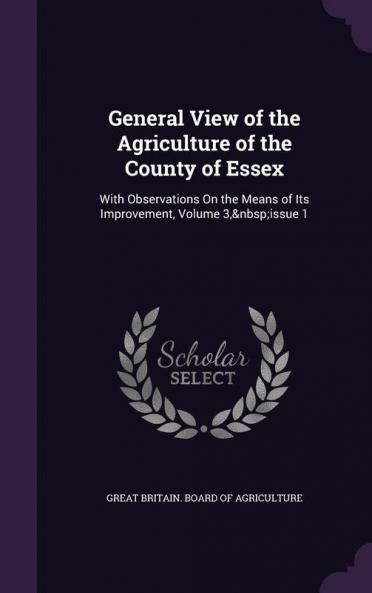 General View of the Agriculture of the County of Essex
