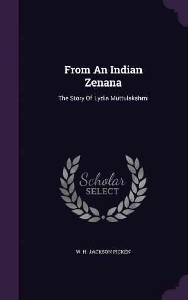 From an Indian Zenana: The Story of Lydia Muttulakshmi