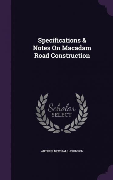 Specifications & Notes On Macadam Road Construction