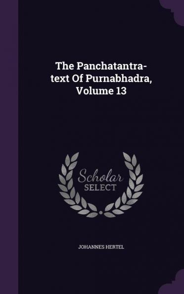The Panchatantra-text Of Purnabhadra Volume 13