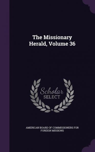 The Missionary Herald Volume 36
