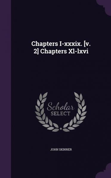 Chapters I-xxxix. [v. 2] Chapters Xl-lxvi