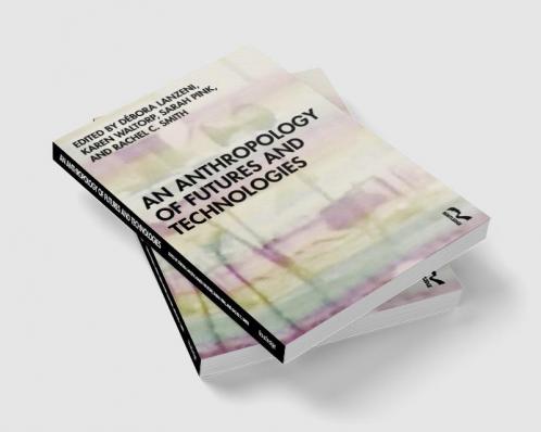 Anthropology of Futures and Technologies