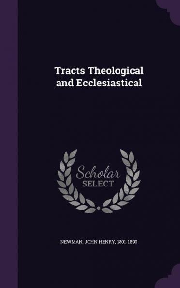 Tracts Theological and Ecclesiastical