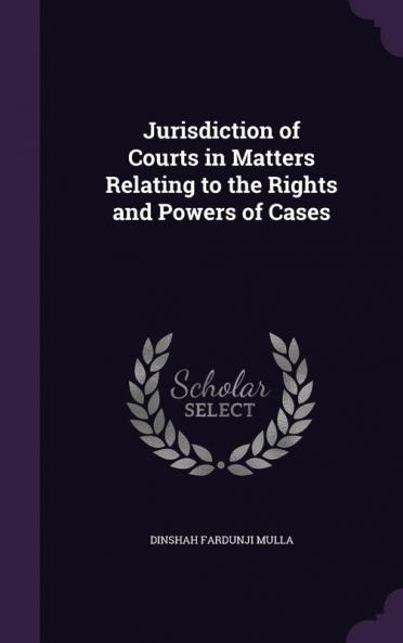 Jurisdiction of Courts in Matters Relating to the Rights and Powers of Cases