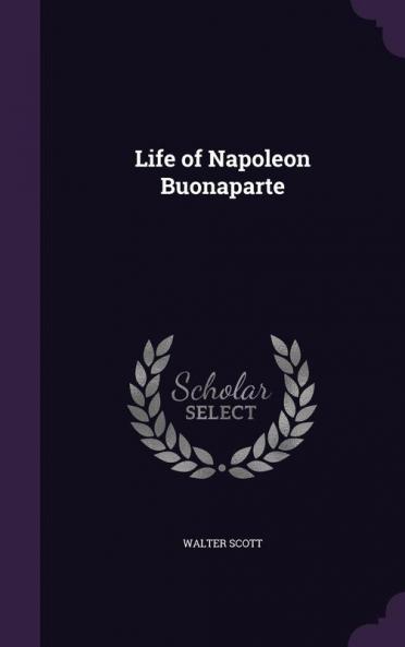 Life of Napoleon Buonaparte