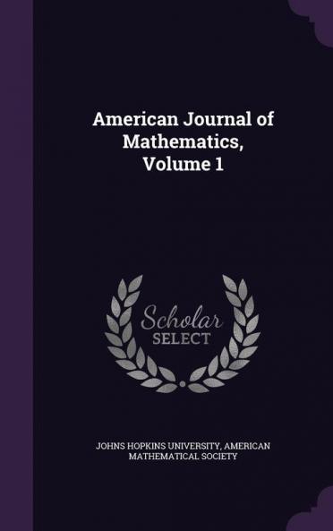 American Journal of Mathematics Volume 1
