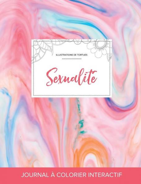 Journal de Coloration Adulte: Sexualite (Illustrations de Tortues Chewing-Gum)